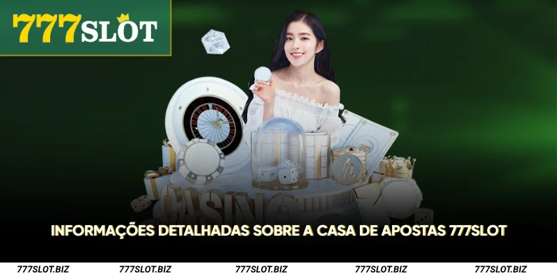 Informações detalhadas sobre a casa de apostas 777Slot