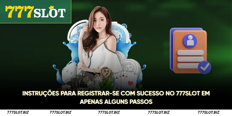 Instruções para registrar-se com sucesso no 777Slot em apenas alguns passos