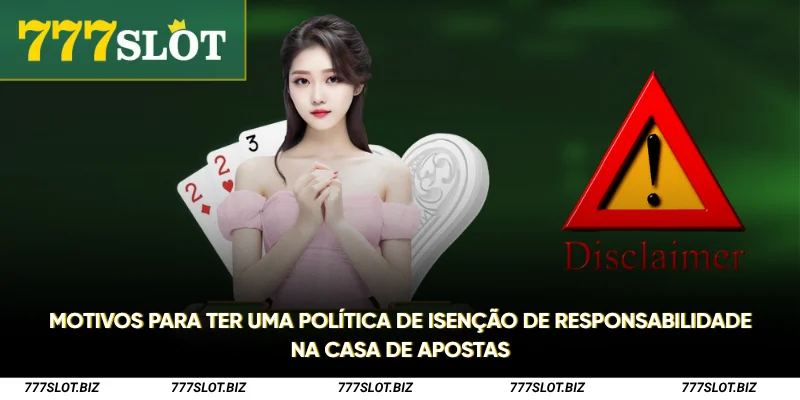 Motivos para ter uma Política de Isenção de Responsabilidade na Casa de Apostas