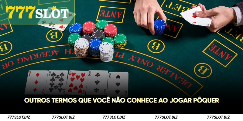 Outros termos que você não conhece ao jogar pôquer