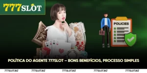Política do Agente 777Slot