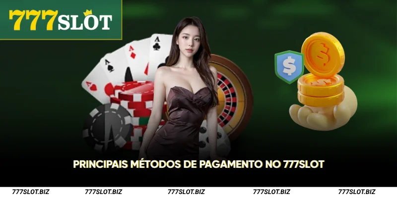 Principais métodos de pagamento no 777Slot