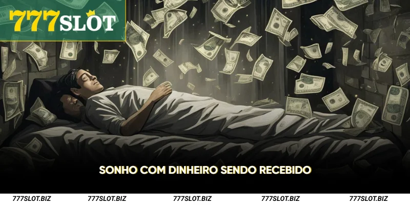 Sonho com dinheiro sendo recebido